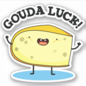 Gouda Luck Funny Cheese Pun Aufkleber (Vorderseite)
