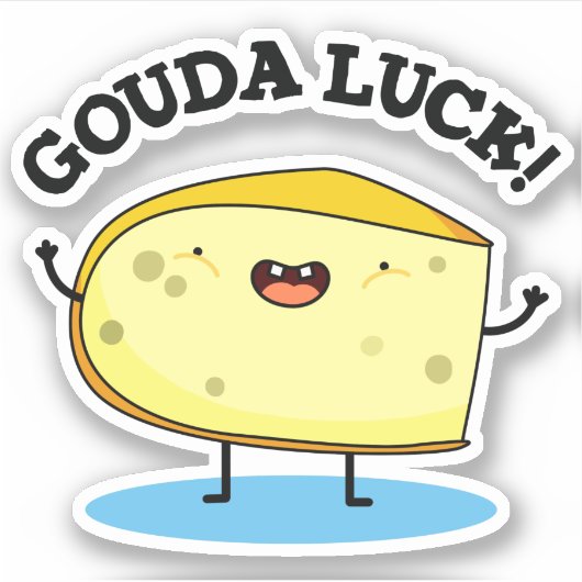 Gouda Luck Funny Cheese Pun Aufkleber (Vorderseite)