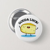 Gouda Luck Funny Cheese Pun Button (Vorne & Hinten)