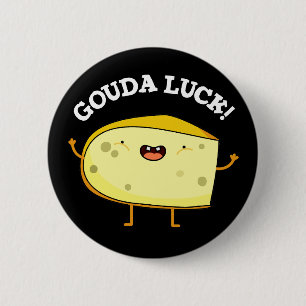 Gouda Luck Funny Cheese Pun Button