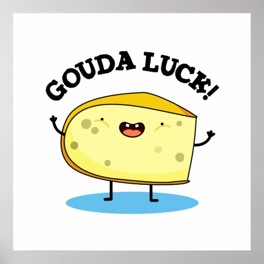 Gouda Luck Funny Cheese Pun Poster (Vorne)