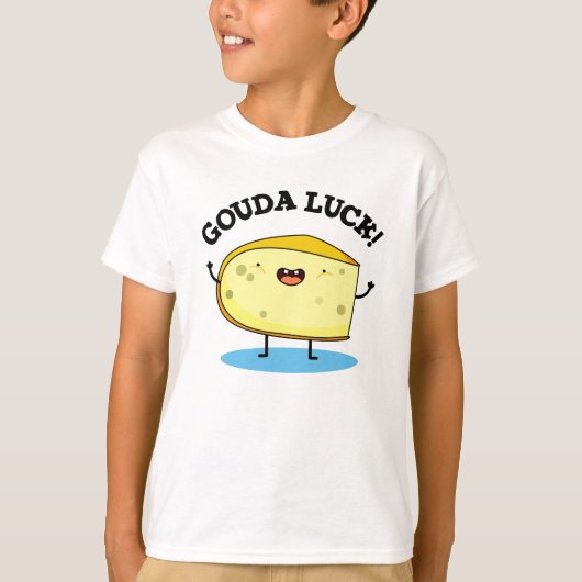 Gouda Luck Funny Cheese Pun T-Shirt (Vorderseite)