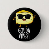 Gouda Vibes Funny Cheese Pun Dark BG Button (Vorderseite)