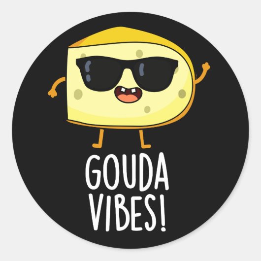 Gouda Vibes Funny Cheese Pun Dark BG Runder Aufkleber (Vorderseite)