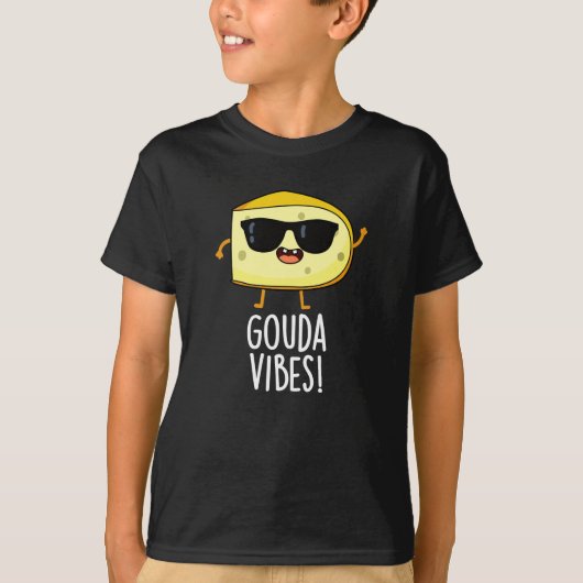 Gouda Vibes Funny Cheese Pun Dark BG T-Shirt (Vorderseite)