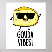 Gouda Vibes Funny Cheese Pun Poster (Vorne)