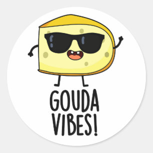 Gouda Vibes Funny Cheese Pun Runder Aufkleber