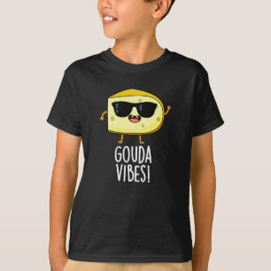 Gouda Vibes Lustiger Käse-Witz Dunkler Hintergrund T-Shirt