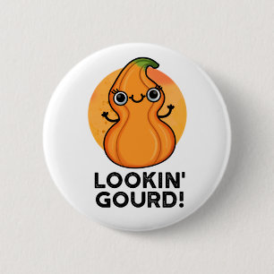 Gourd Funny Girl Veggie Pun Button