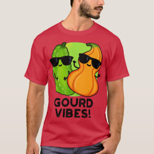 Gourd Vibes Funny Veggie Pun 1 T-Shirt