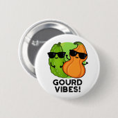 Gourd Vibes Funny Veggie Pun Button (Vorne & Hinten)
