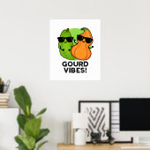 Gourd Vibes Funny Veggie Pun Poster (Heimbüro)