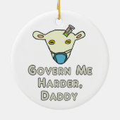 Govern Me Harder Daddy Keramik Ornament (Hinten)