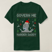 Govern Me Harder Daddy Ugly Christmas Sweater Prem T-Shirt (Design vorne)