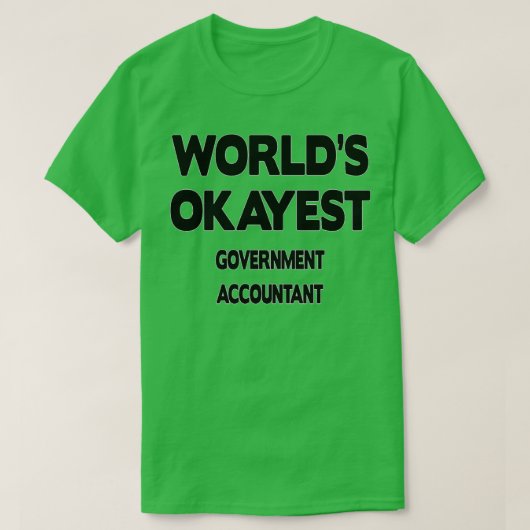 Government Accountant Birthday Weihnachtsgeschenk T-Shirt (Design vorne)