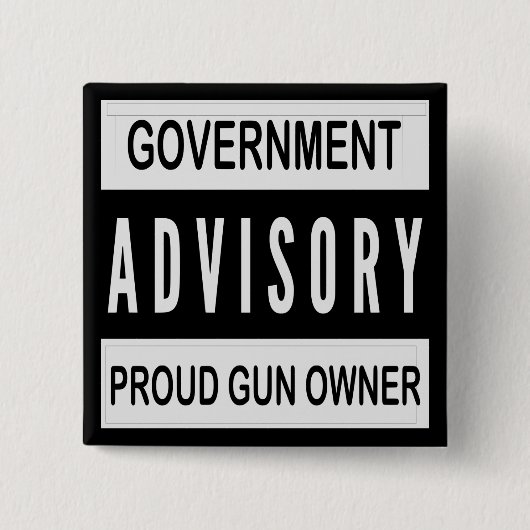 Government Advisory Proud Gun Owner Button (Vorderseite)