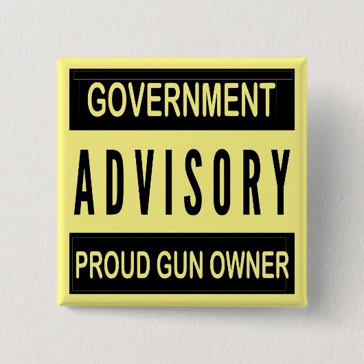 Government Advisory Proud Gun Owner Button (Vorderseite)