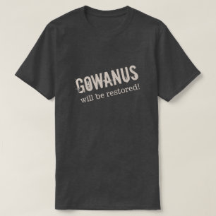 "GOWANUS wird wiederhergestellt! " T-Shirt
