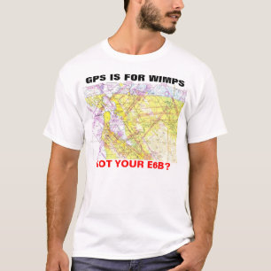 GPS IST FÜR WIMPS T - Shirt
