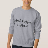 Grab Coffee & A Hip Sweatshirt (Vorderseite)