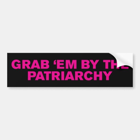 Grab Em by the Patriarchy Roe v. Wade Pro-Choice Autoaufkleber (Vorne)