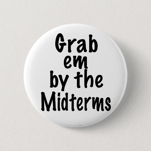 Grab em von den Midterms Button (Vorderseite)