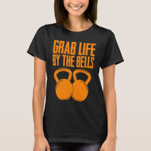 Grab Life by Bells Coole Kettlebell Männer Frauen T-Shirt