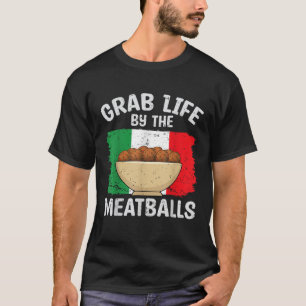Grab Life by Meatballs Funny Italy Fox T-Shirt