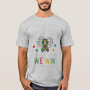 Grab this cute Supporting My Brother Together We W T-Shirt