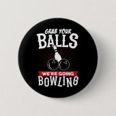 Grab Your We're Going Bowling - Bowling Shirt  Button (Vorderseite)