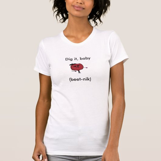 Graben Sie es, Baby, (rote Rübe-nik) T-Shirt (Vorderseite)