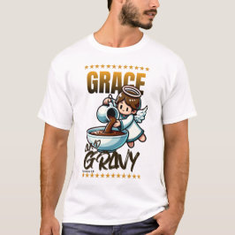 Grace and Gravy - Ephesians 2:8 T-Shirt