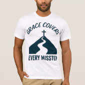Grace Covers Every Misstep T-Shirt (Vorderseite)