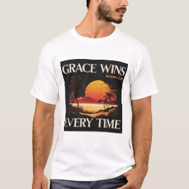 Grace gewinnt jedes Mal - ROMANS 5:20 T-Shirt