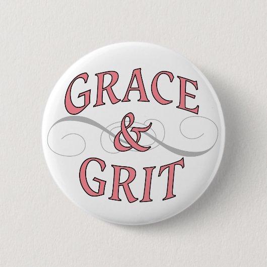 Grace & Grit für die harte Dame Button (Vorderseite)