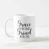 Grace in meinem Herzen, Grind in meinem Soul - Hus Kaffeetasse (Links)