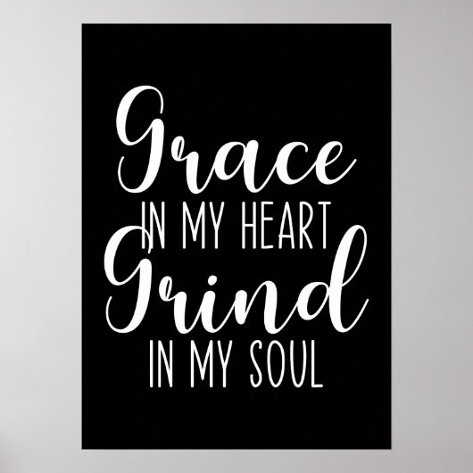 Grace in meinem Herzen, Grind in meinem Soul - Hus Poster (Vorne)