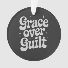 Grace Over Guilt Ornament