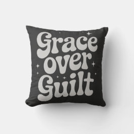 Grace Over Guilt Throw Kissen