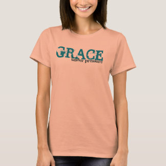 Grace unter Druck T-Shirt