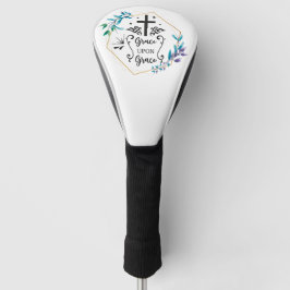 Grace upon Grace Golf Headcover