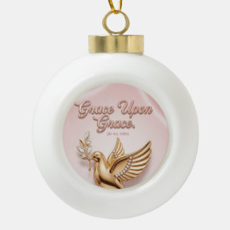 "Grace Upon Grace" Keepsake Ornament:  Keramik Kugel-Ornament