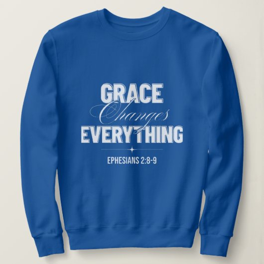 Grace verändert alles sweatshirt (Design vorne)