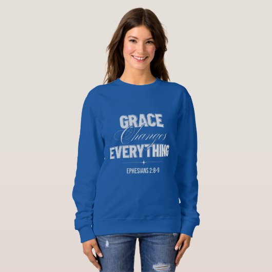 Grace verändert alles sweatshirt (Vorne ganz)