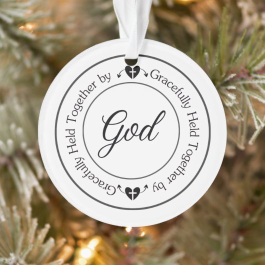 Gracefully Held Together by God  Ornament (Baum)