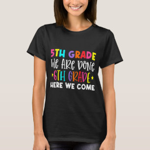 Grad Abschluss 6. Klasse Hier kommen wir T-Shirt