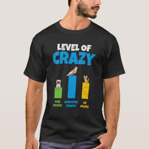 Grad der Verrücktheit Hundemenschen Katzenmenschen T-Shirt