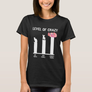 Grad der Verrücktheit Katzenmenschen Hundemenschen T-Shirt