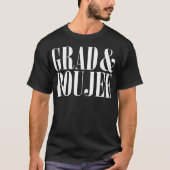 Grad und Boujee Abschluss Uni T-Shirt (Vorderseite)