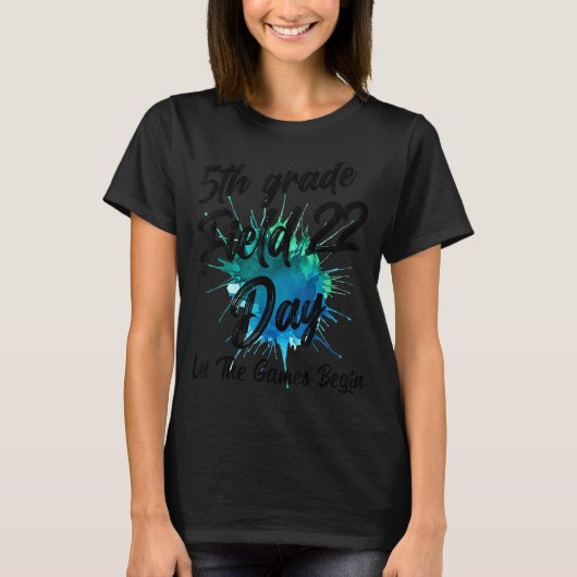 Grade Field Day 2022 Lass The Games Begin Teach T-Shirt (Vorderseite)